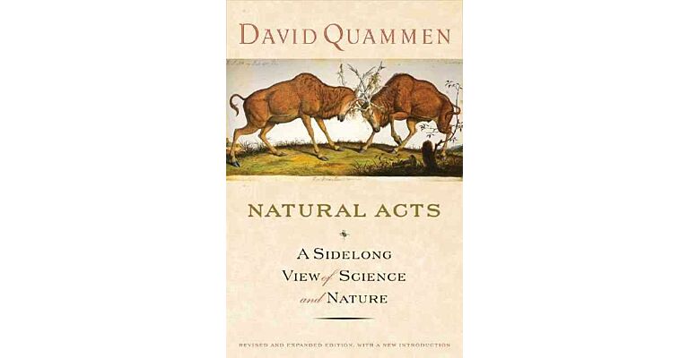 Natural Acts - A Sidelong View of Science and Nature
