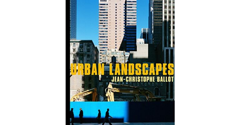 Jean-Christophe Ballot - Urban Landscapes