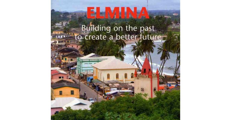 Elmina - Building on the past to create a better future