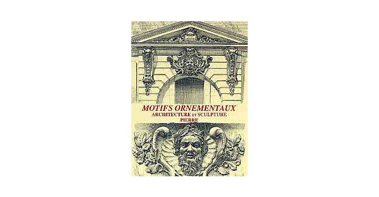 Motifs Ornementaux - Architecture et Sculpture - Pierre