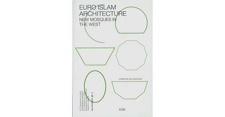 Euro Islam Architecture. New Mosques in the West