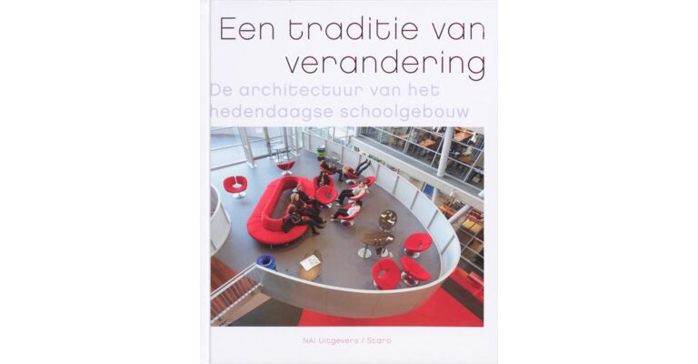 Een traditie van verandering - de architectuur van het schoolgebouw 1990-heden