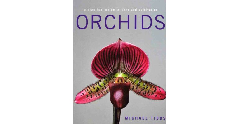 Orchids - a practical guide to care and cultivation (PBK)