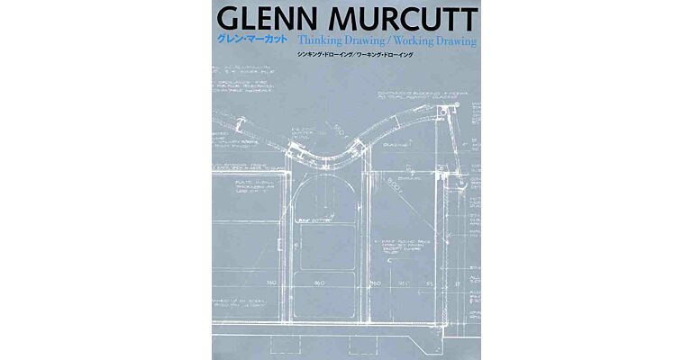 Glenn Murcutt - Thinking Drawing / Working Drawing