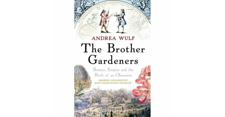 The Brother Gardeners. Botany, Empire and the Birth of an Obsession