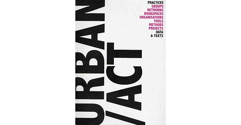 Urban Act - a Handbook for Alternative Practice