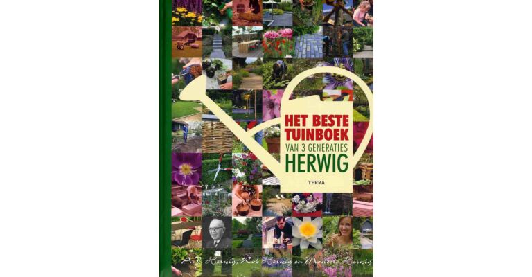Het Beste Tuinboek : Van 3 generaties Herwig