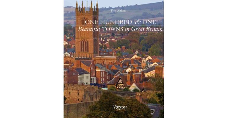 One Hundred & One Beautiful Towns in Great Britain