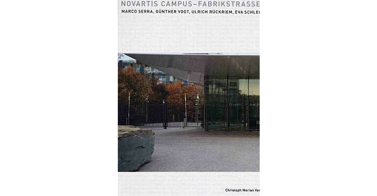 Novartis Campus - Marco Serra - Günther Vogt - Ulrich Rückriem - Eva Schlegel