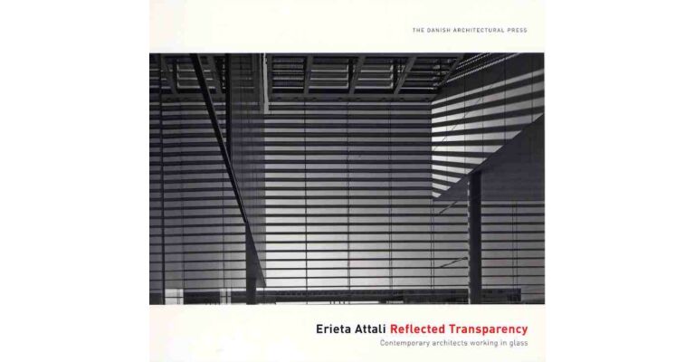 Reflected Transparency. Contemporary Architects Working in Glass