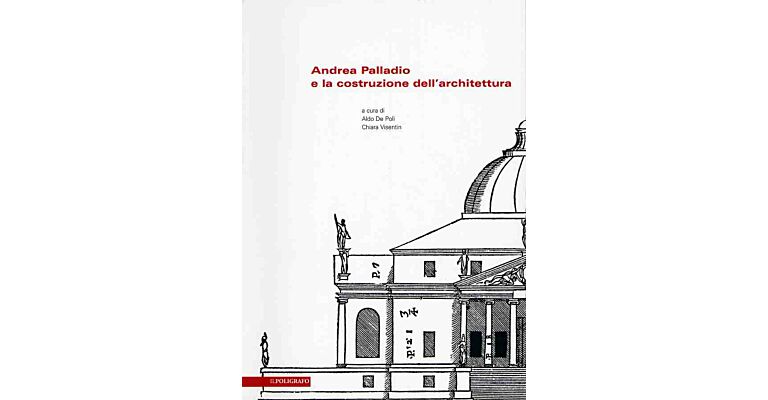 Andrea Palladio e la costruzione dell'architettura