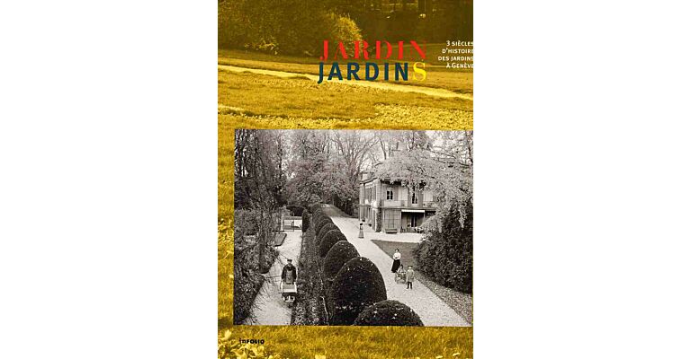 Jardin Jardins - 3 siècles d'histoire des jardins à Genève