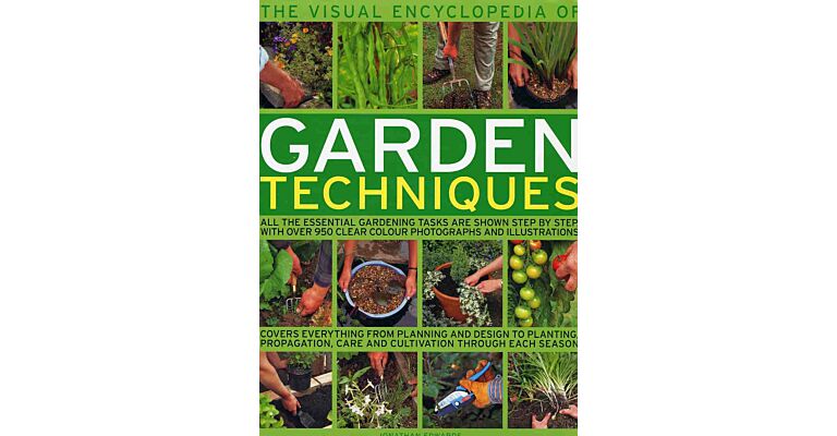 The Visual Encyclopedia of Garden Techniques