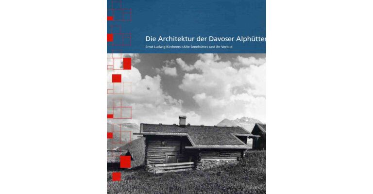 Die Architektur der Davoser Alphütten