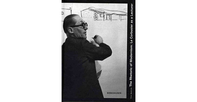 The Rhetoric of Modernism. Le Corbusier as a Lecturer