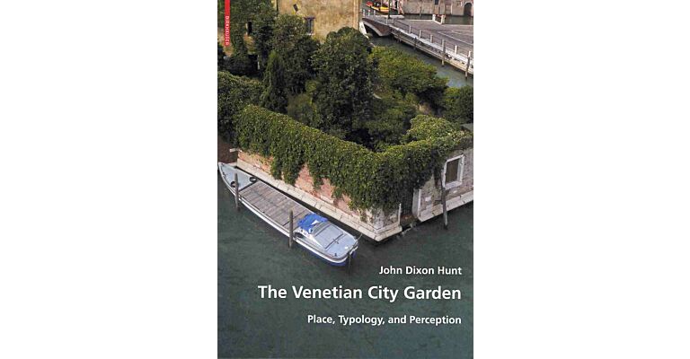 The Venetian City Garden. Place, Typology and Perception