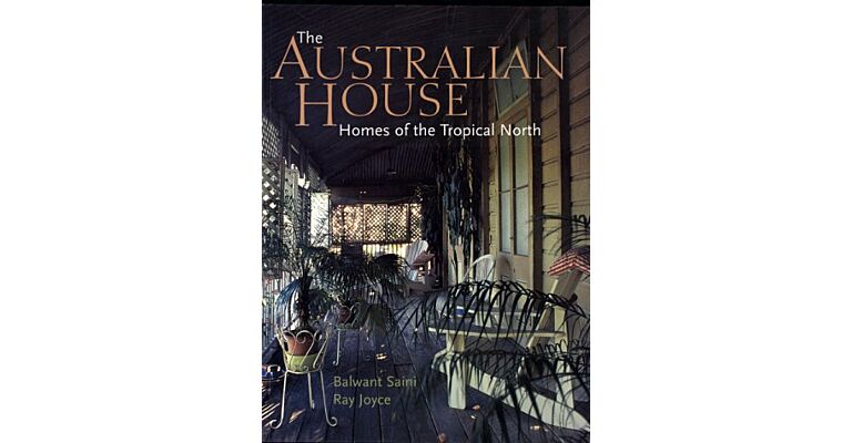 The Australian House. Homes of the Tropical North