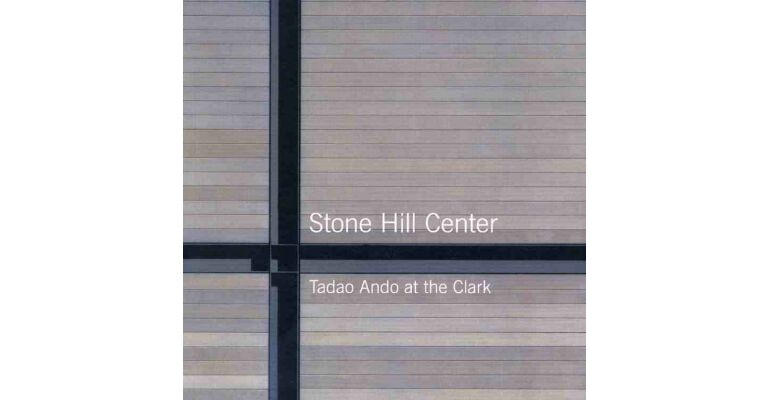 Stone Hill Center - Tadao Ando at the Clark