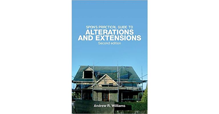 Spon's Practical Guide to Alterations and Extensions