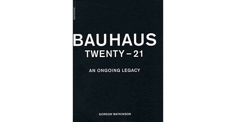 Bauhaus  Twenty - 21 : An Ongoing Legacy