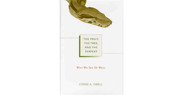 The Fruit, the Tree, and the Serpent : Why We See So Well (hardcover)