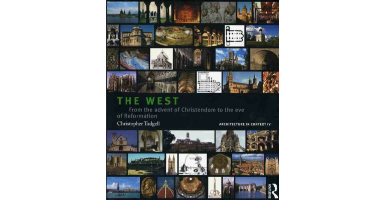 Architecture in Context IV - The West : From the advent of Christendom to the eve of Reformation