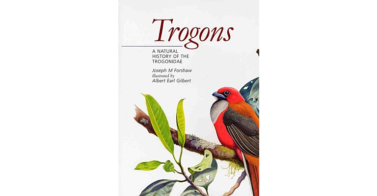 Trogons - A Natural History of the Trogonidae