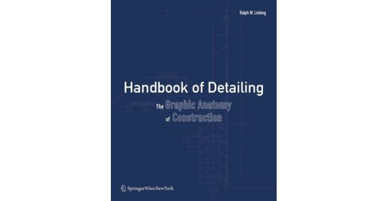 Handbook of Detailing : The Graphic Anatomy of Construction