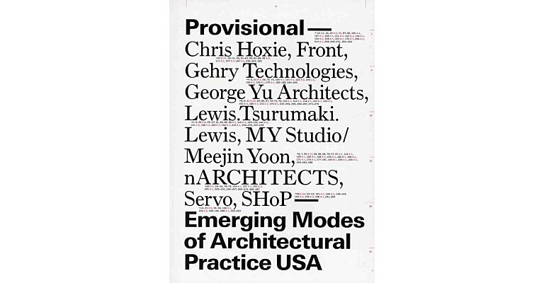 Provisional. Emerging Modes of Architectural Practice USA