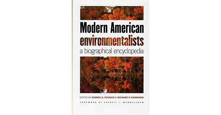 Modern American environmentalists -  a biographical encyclopedia