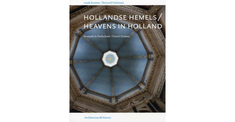 Hollandse Hemels / Heavens in Holland. Koepels in Nederland / Dutch Domes