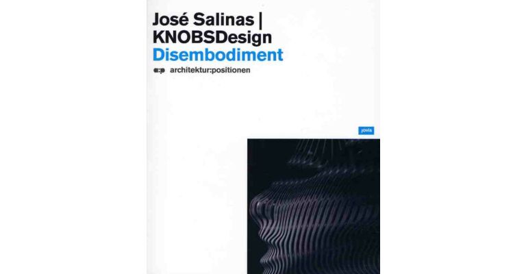 Disembodiment, José Salinas / KNOBSDesign
