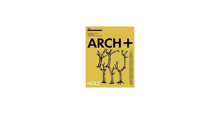 Arch+ 193 : Holz