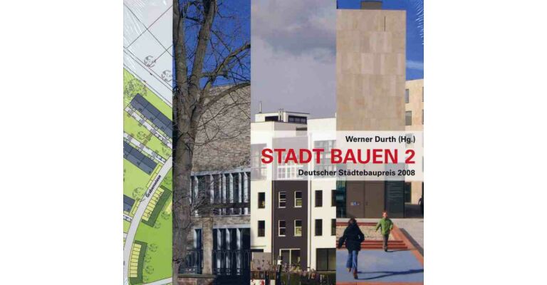 Stadt Bauen 2 - Deutscher Städtebaupreis 2008