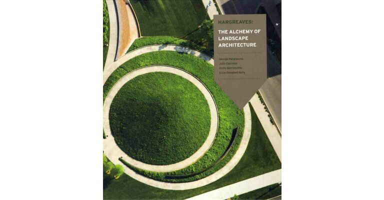 Hargreaves - The Alchemy of Landscape Architecture