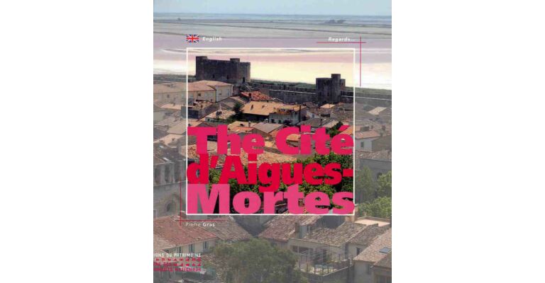 The Cité d'Aigues-Mortes (English edition)