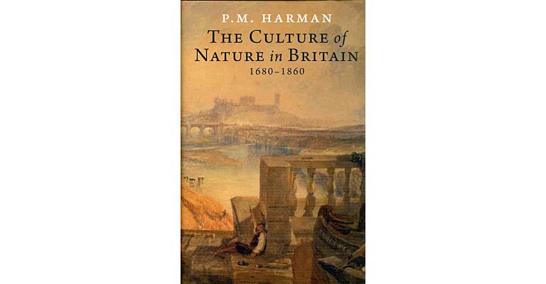 The Culture of Nature in Britain 1680-1860