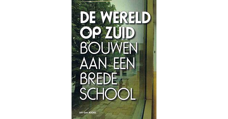 De wereld op Zuid, bouwen aan een brede school