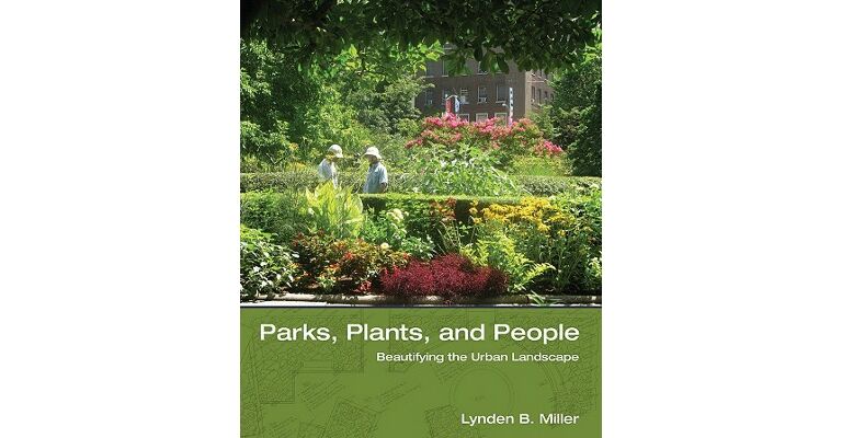 Parks, Plants, and People. Beautifying the Urban landscape