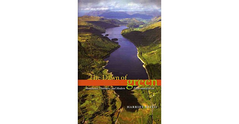 The Dawn of Green - Manchester, Thirlmere, and Modern Environmentalism