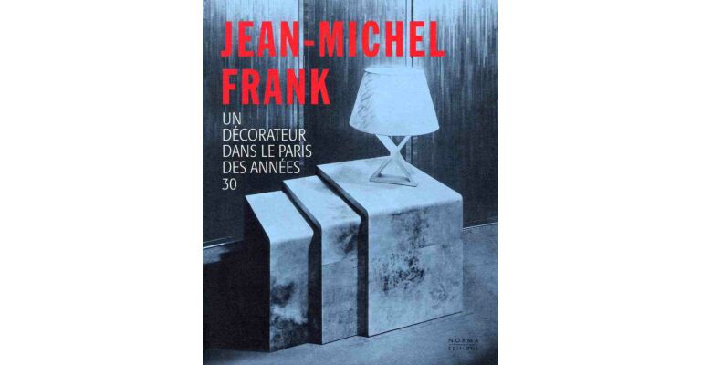 Jean - Michel Frank - Un Décorateur Dans Le Paris des Années 30
