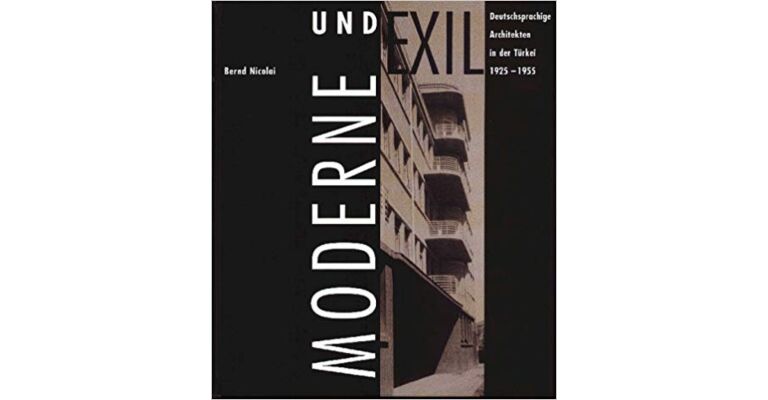 Moderne und Exil - Deutschprachtige Architekten in der Türkei