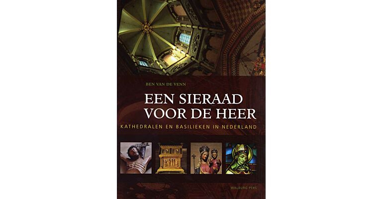 Een sieraad voor de heer: kathedralen en basilieken in Nederland