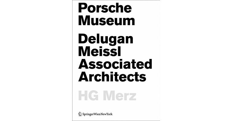 Porsche Museum : Delugan Meissl Associated Architects HG Merz