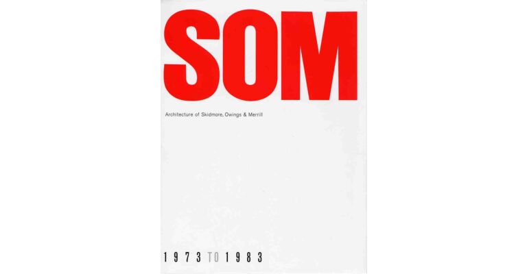 SOM Architecture of Skidmore, Owings & Merrill 1973-1983