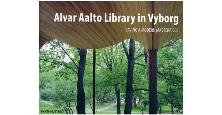 The Alvar Aalto Library in Vyborg - Saving a Modern Masterpiece