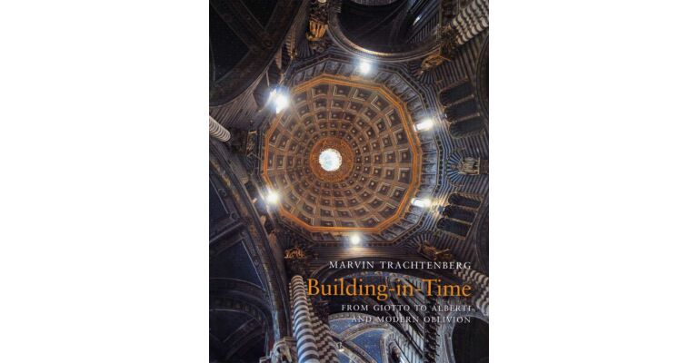 Building-in-Time. From Giotto to Alberti and Modern Oblivion