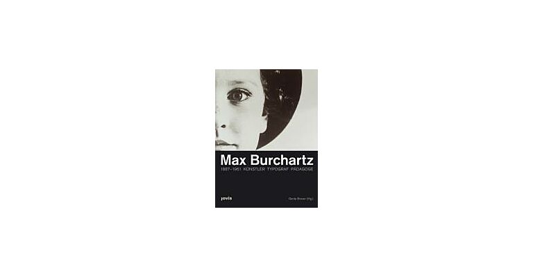 Max Burchartz. 1887-1961 Künstler Typograf Pädagoge