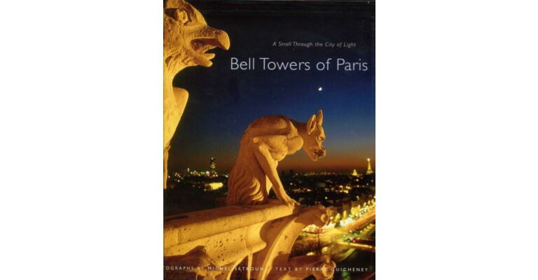 Bell Towers of Paris, A stroll through the City of Light