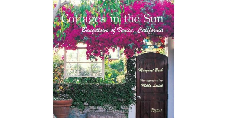 Cottages in the Sun : Bungalows of Venice, California